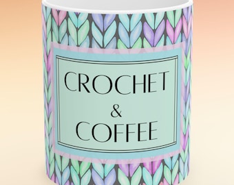 Crochet and Coffee Mug, Crochet Gift for Mom, Yarn Lover Mug, Crochet Gift for Women, Crochet Mug, Yarn Mug, Knitting Gift, Cute Coffee Mug