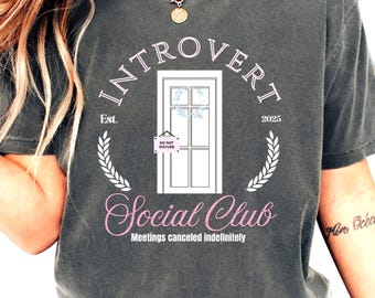 Introvert Social Club Shirt, Funny Gift For Introverts, Sarcastic Gen Z Tee, Comfort Colors, Anti Social Shirt, Trendy Graphic T Shirt Women