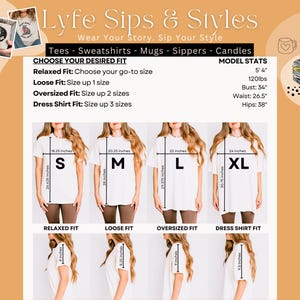 May include: A size chart for t-shirts, with models wearing different sizes: S, M, L, and XL. The chart includes measurements in inches for bust, waist, and hips, and guidance on relaxed, loose, oversized, and dress shirt fits. The brand name "Lyfe Sips & Styles" is at the top.