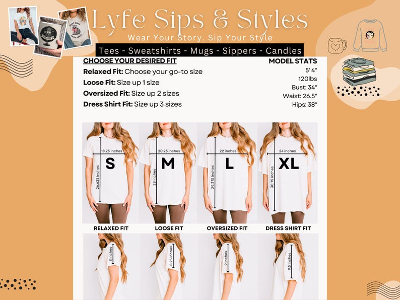 May include: A size chart for t-shirts, with models wearing different sizes: S, M, L, and XL. The chart includes measurements in inches for bust, waist, and hips, and guidance on relaxed, loose, oversized, and dress shirt fits. The brand name "Lyfe Sips & Styles" is at the top.