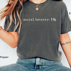 Comfort Colors Social Battery 1 Percent Shirt, Funny Introvert Tee, Low Social Energy Shirt, Sarcastic Graphic Tee, Gift For Quiet Person
