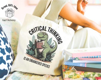 Critical Thinking Tote Bag, Dinosaur Teacher Book Bag,  Librarian Gift, Political Humor Market Bag, Book Lover Bag, Gift for Teacher