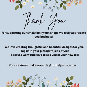May include: A light blue background with floral decorations and the words "Thank You" in elegant script. The text expresses gratitude for supporting a small family-run shop and encourages customers to share photos.
