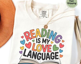 Comfort Colors Reading T-Shirt, Reading Is My Love Language, Book Lover Gift, Librarian Shirt, Teacher Gift, End Of School Year Tee,Literary