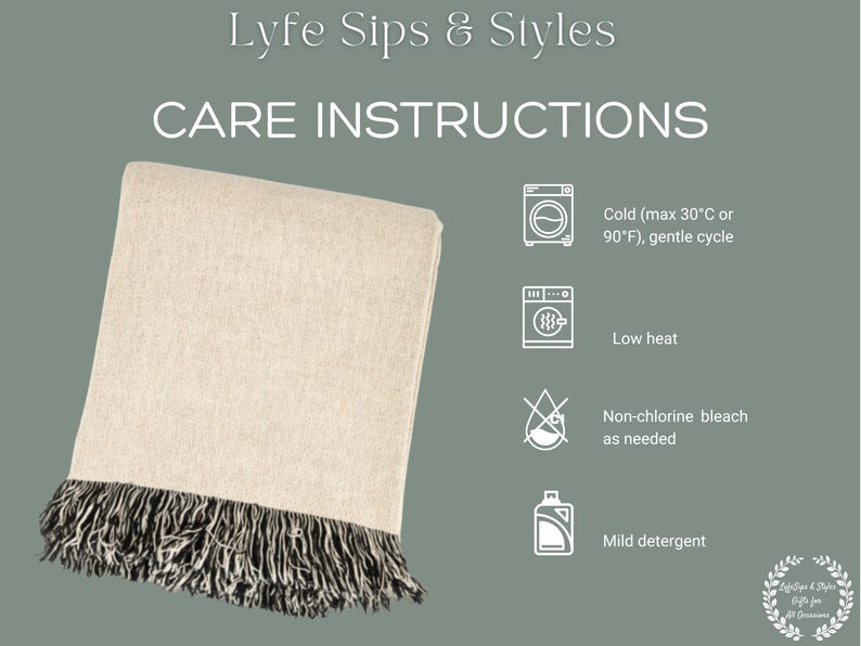 May include: A folded beige blanket with black and white fringe. The image includes care instructions: cold wash (max 30&deg;C or 90&deg;F), low heat, non-chlorine bleach as needed, and mild detergent. The text "Lyfe Sips & Styles" is at the top.