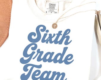 Teacher Team Shirts Sixth Grade Team Shirt Sixth Grade Matching Teacher Shirts Back to School Teacher Tshirt Sixth Grade New Teacher Gift