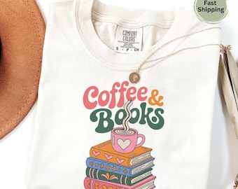Coffee And Books Shirt, Book Lover Tee, Comfort Colors Book Shirt, Coffee Tee, Literary Tee, Cute Book Shirt, Reading Shirt, Bookish Gift