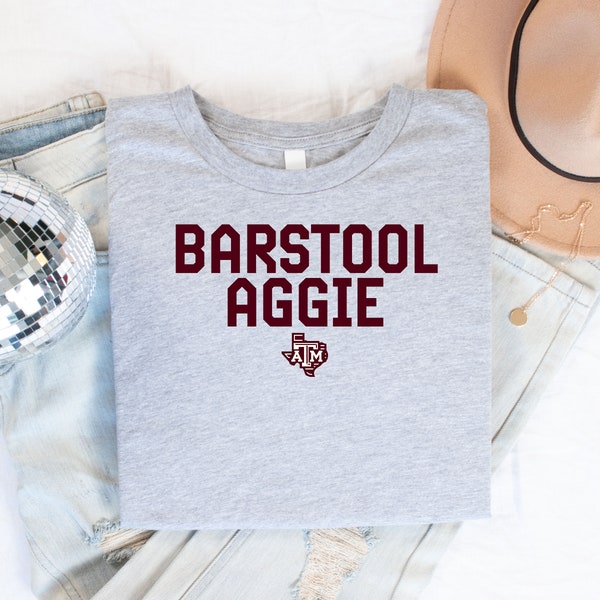 Barstool, Aggies T-shirt, Aggies Shirt, Texas A&M University. TAMU, Aggie, Howdy, Game Day, Gig em, Whoop, College Station, Bryan, Texas
