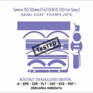 Puede incluir: Una plantilla digital para una piel de lente Tamron 150-500mm F5-6.7 Di III VC VXD. La plantilla está etiquetada como "TESTED" e incluye el texto "INSTANT DOWNLOAD DIGITAL AI - EPS - CDR - PLT - DXF - SVG - PDF + DESCARGA INMEDIATA".