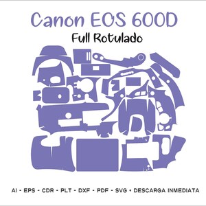 May include: A purple silhouette of a Canon EOS 600D camera with the text "Full Rotulado" and "AI - EPS - CDR - PLT - DXF - PDF - SVG + DESCARGA INMEDIATA" at the bottom.