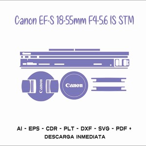 May include: A purple silhouette of a Canon EF-S 18-55mm F4-5.6 IS STM lens with the text "Canon EF-S 18-55mm F4-5.6 IS STM" at the top of the image. The lens is shown with a lens cap and a lens hood. The text "AI - EPS - CDR - PLT - DXF - SVG - PDF + DESCARGA INMEDIATA" is at the bottom of the image.