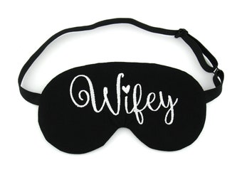 Wifey Sleep Eye Mask - Travel Gift  - Embroidered Sleeping Mask - Gift for Her - Womens Sleeping Mask - Wife Gift - Anniversary Gift