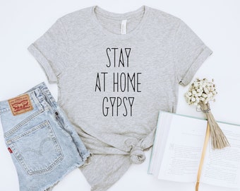 Stay at Home Gypsy T-shirt, Boho shirt, Gypsy T-shirt, Gypsy clothing, Festival T-shirt