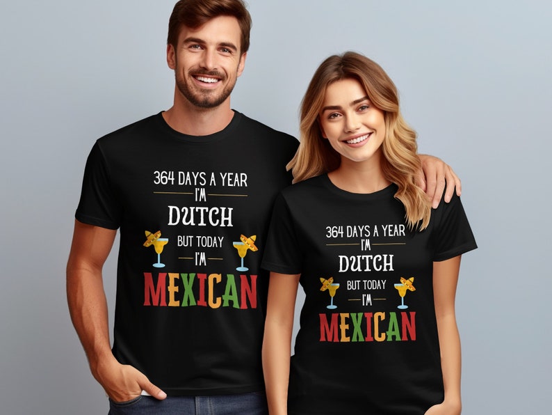 364 Days a Year I'm Dutch but Today I'm Mexican Funny T-shirt, Sombrero ...