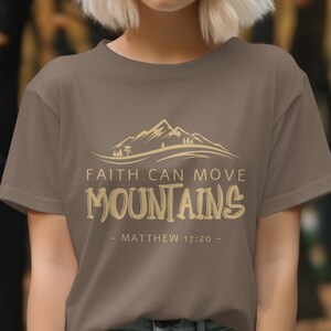 Faith Can Move Mountains T-Shirt: Christian Verse, Mountain Design