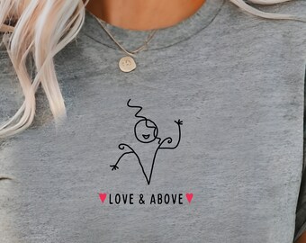 Love & Above UNISEX Positivity Shirt, Yoga Shirt, Best Friend Shirt, Inspirational Shirt, Good Vibes Shirt, Manifesting Tee, Affirmation Tee