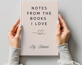 May include: A cream-colored notebook with the text "NOTES FROM THE BOOKS I LOVE" in black, along with a heart-shaped line drawing. The notebook is held by two hands, and the name "By: Emma" is written at the bottom.