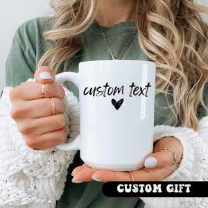 Personalized Mug, Custom Coffee Mug, Customizable Text Mug with Your Words, Personalized Cups with Text and Photo, Custom Design Gift Cup