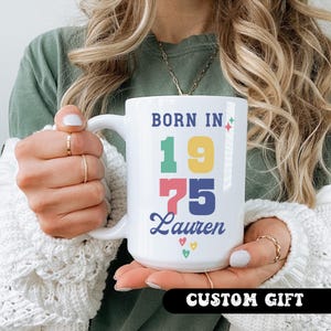 50th Birthday Mug for Women Born in Personalized Coffee Cup Custom 1975 Birthday Gift Unique 50 Year Old Woman Gift Idea