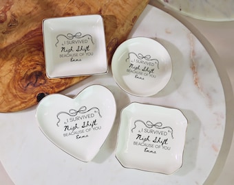Funny Night Shift Jewelry Dish, I Survived Night Shift Because of You Trinket Tray, Nurse Gift, Coworker Appreciation Gift