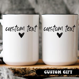 Personalized Mug, Custom Coffee Mug, Customizable Text Mug with Your Words, Personalized Cups with Text and Photo, Custom Design Gift Cup