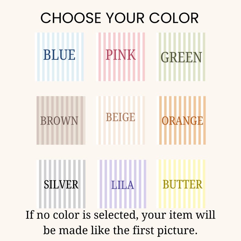 Op de afbeelding: Afbeelding met de tekst "CHOOSE YOUR COLOR" boven negen kleurstalen. Elke staal heeft verticale strepen in de kleuren blauw, roze, groen, bruin, beige, oranje, zilver, lila en boter. Tekst hieronder luidt: "Als er geen kleur is geselecteerd, wordt uw artikel gemaakt zoals op de eerste foto."