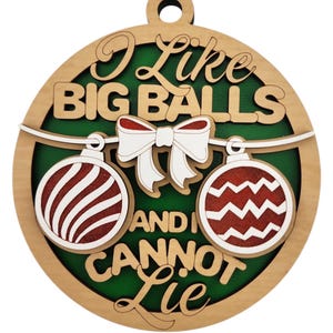 I Like Big Balls and I Can Not Lie Ornament
