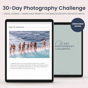 May include: A digital journal with a blue and white cover featuring the text "30-Day Photography Challenge" and "Mindfulness Edition". The journal includes daily prompts for a photography challenge. The image shows a group of people in the water, with the text "Day 13: balance" at the top of the page.