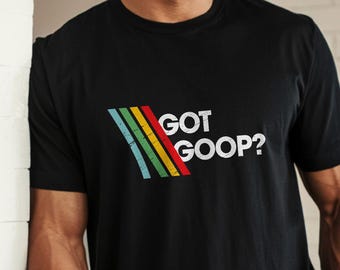 GOT GOOP? T-Shirt | Funny Burnt Peanut Meme Tee | Retro Distressed ARC Raiders Quote | Sarcastic Extraction Shooter Apparel