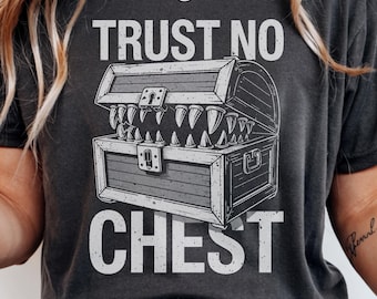 Trust No Chest Shirt Mimic T-shirt Funny D&D Gift for Dungeon Master TTRPG Shirt Gamer Geek Tee Nerdy Dice Game Outfit Tabletop Gaming Top