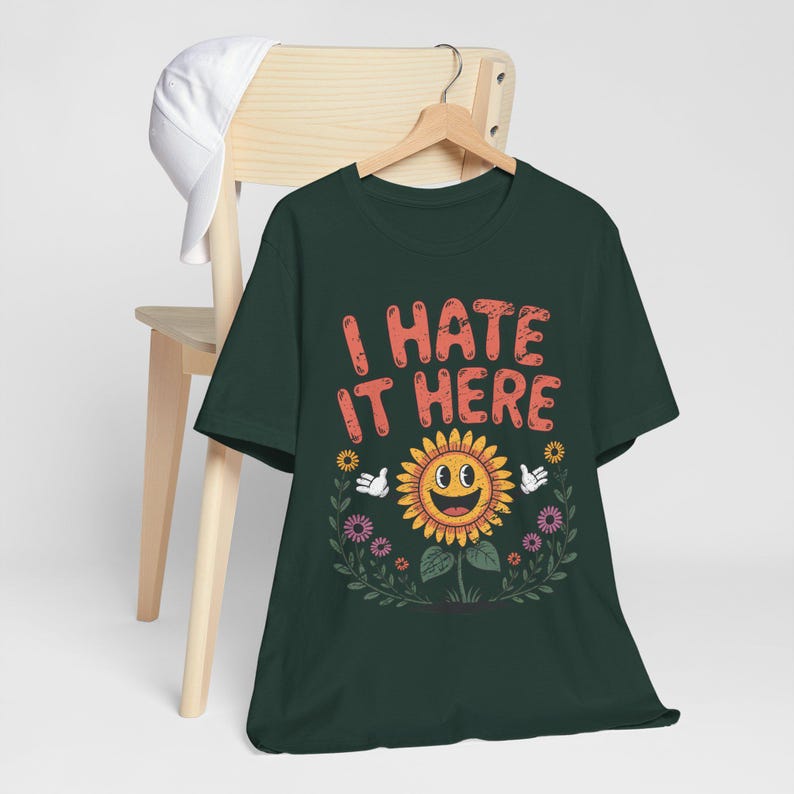 I Hate It Here Sunflower Shirt, Funny Sarcastic Tee, Existential Dread, Relatable Humor Gift, Cottagecore Goth, Anti-Social Apparel Forest