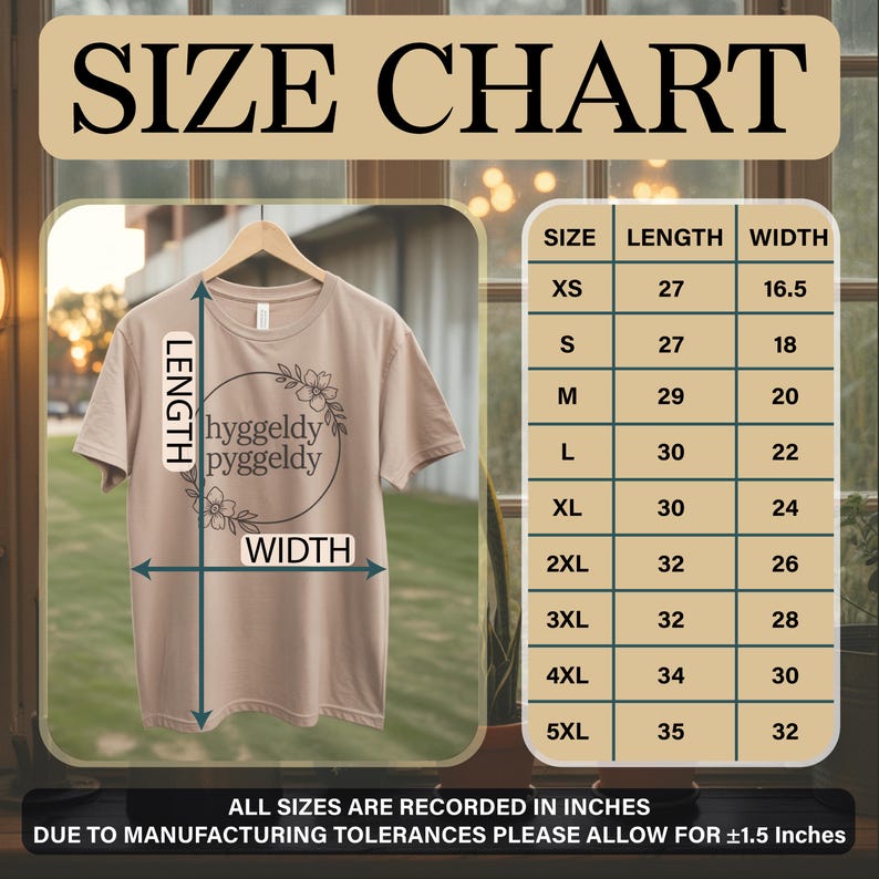May include: A beige t-shirt with the words "hyggeldy pyggeldy" within a floral wreath. The image features a size chart with measurements in inches for sizes XS, S, M, L, XL, 2XL, 3XL, 4XL, and 5XL. The chart shows length and width.