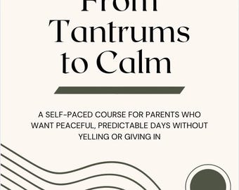 Tantrums to Calm Parenting Course | Toddler Behavior Printable Bundle | Gentle Discipline | Calm Down Corner + Visuals + Scripts