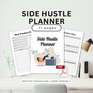 May include: A white Side Hustle Planner with 71 pages, featuring a graphic of a person relaxing with money. The planner includes sections for new products and action plans. The text "INSTANT DOWNLOAD | USER-FRIENDLY" is also visible.