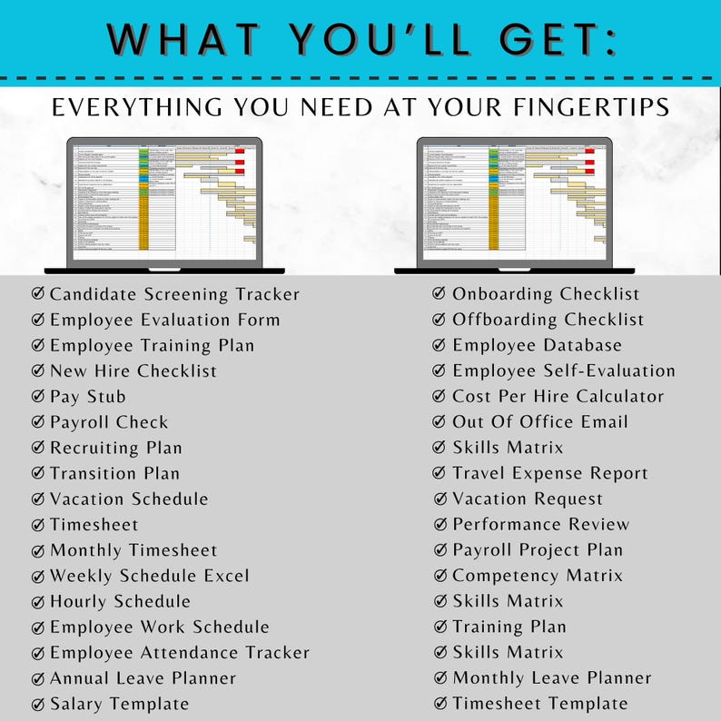 May include: A graphic with the text "WHAT YOU'LL GET: EVERYTHING YOU NEED AT YOUR FINGERTIPS." Two laptop screens display various checklists and trackers. Lists include Candidate Screening Tracker, Onboarding Checklist, and Employee Database.