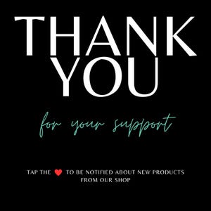 Op de afbeelding: Zwarte achtergrond met de woorden "THANK YOU" in grote witte letters. Daaronder staat in een scriptletter "for your support" in turquoise. Onderaan staat "TAP THE ❤️ TO BE NOTIFIED ABOUT NEW PRODUCTS FROM OUR SHOP."