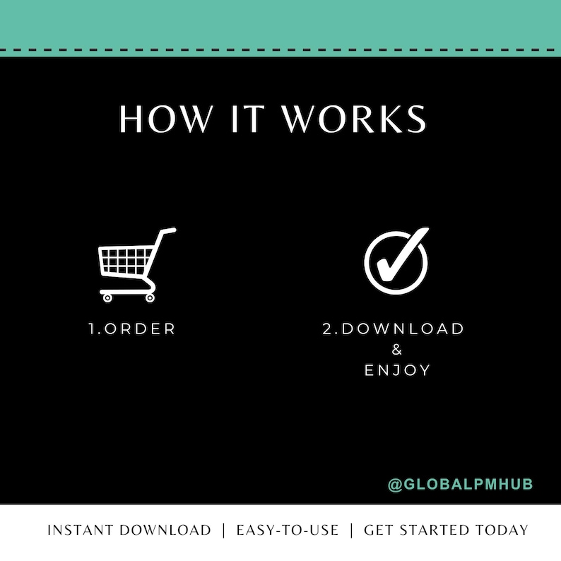 May include: A black and white graphic showing how to order and download a product. The graphic features a shopping cart icon and a checkmark icon. The text reads "How it works", "1. Order", "2. Download & Enjoy", "@GLOBALPMHUB", "Instant Download | Easy-to-use | Get Started Today".