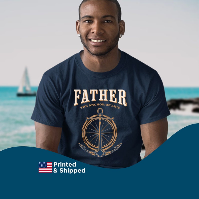 Dad Anchor T-shirt Marine Father Boat Shirt Anchor of Life Navy T-shirt ...