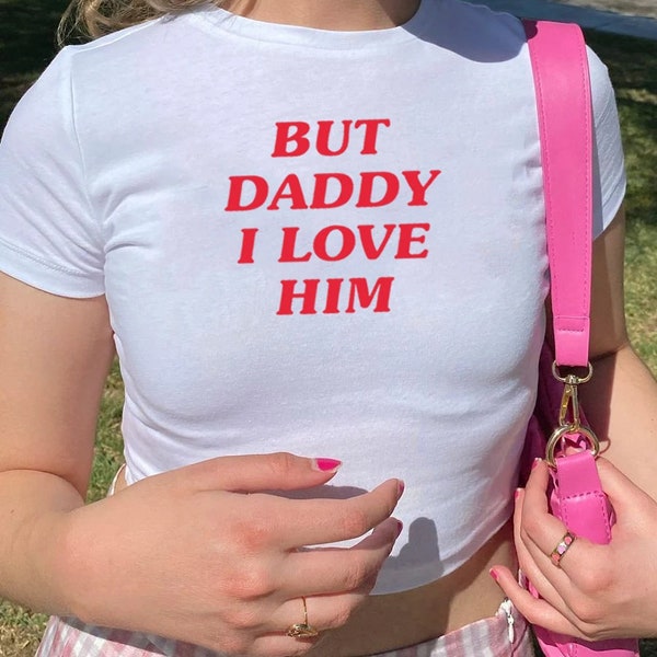 Aber Papa Ich liebe ihn Crop Top HS inspiriert Baby T-Shirt Frauen Mädchen Grafik T-Shirts Sommer Streetwear Tops Silm Fit T-Shirt weiblich