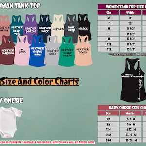 May include: Size chart for women's tank tops and baby onesies. The chart shows different sizes and corresponding measurements in inches. The tank top colors include white, heather mauve, heather teal, heather purple, heather navy, natural, dark grey, black, heather red, heather maroon, pink, heather royal blue, heather grey, heather kelly green, and heather peach. The onesie colors are white.