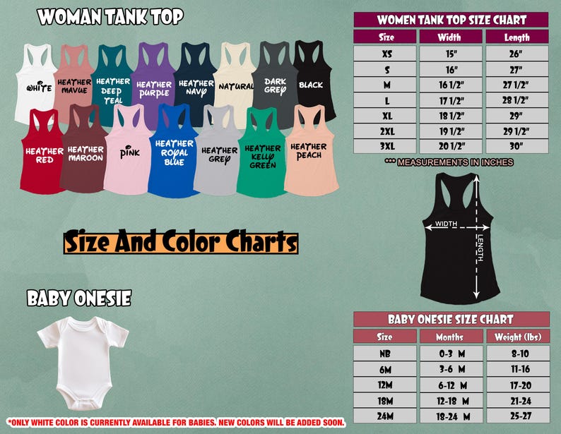 May include: Size chart for women's tank tops and baby onesies. The chart shows different sizes and corresponding measurements in inches. The tank top colors include white, heather mauve, heather teal, heather purple, heather navy, natural, dark grey, black, heather red, heather maroon, pink, heather royal blue, heather grey, heather kelly green, and heather peach. The onesie colors are white.