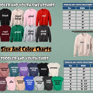 May include: Size chart for toddler and youth sweatshirts and t-shirts. The chart shows different sizes and corresponding width and length measurements in inches. The chart also shows different color options for the sweatshirts and t-shirts.