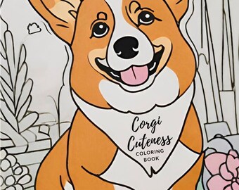 Crazy Corgi Cuteness Printable Coloring Book, Corgi Coloring Book, Printable Coloring Pages, Relaxation, Teen & Adult Coloring Pages