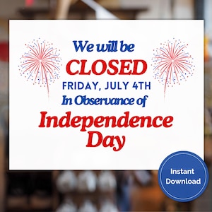 Closed For Independence Day Sign, Independence Day Closed Printable Sign, Closed on 4th of July Sign, Business Closed Sign, Closed Printable