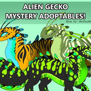 May include: Digital illustration of three stylized alien gecko creatures with antennae and dorsal spikes. The text reads ALIEN GECKO MYSTERY ADOPTABLES! Base by: MotleyMosaicArt. The creatures feature vibrant orange, black, green, and blue patterns.