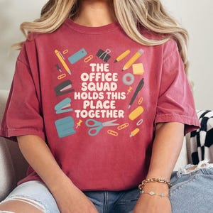 Office Squad Comfort Colors T-shirt, The Office Squad Holds This Place Together Tee, Administrative Office Gift, Work Team Shirt
