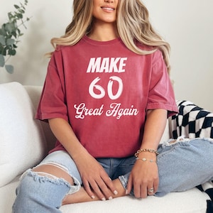Make 60 Great Again Shirt, Born in 1965, Happy 60th Birthday Gift, 60th Birthday Shirt for Man, Birthay Party Shirt