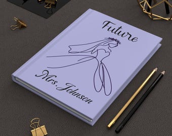 Personalized Bride To Be Journal: Matte Hardcover Engagement Gift