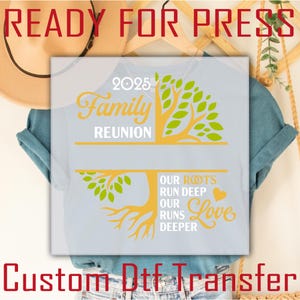 Custom Family Reunion DTF Transfer, Custom Family Name Ready to Press, Personalized Family DTF Transfers, Our Roots Run Deep Heat Transfers