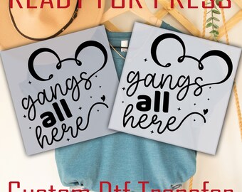 Disney Gangs All Here DTF Transfer, Disney World Ready to Press Transfer, Disneyland Iron On Print